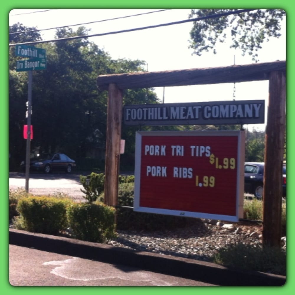 Foothill Meat Company Meat Shops 3311 Foothill Blvd, Oroville, CA