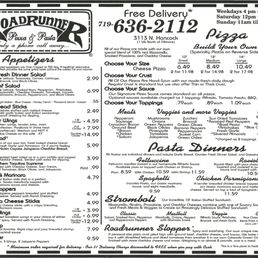 Roadrunner pizza colorado springs menu Roadrunner Pizza & Pasta is located near the cities of Colo Spgs and Broadmoor. People found this by searching for: Roadrunner Pizza Pasta Menu, Roadrunner Colorado Springs Menu, Roadrunner Colorado Springs, Roadrunners Pizza Colorado Springs Menu, Roadrunner Pizza Menu, Roadrunner Pizza Colorado Springs Menu, Roadrunner Pizza Colorado Springs Location: N Hancock Ave, Colorado Springs,
