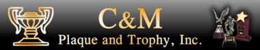 C & M Plaque and Trophy