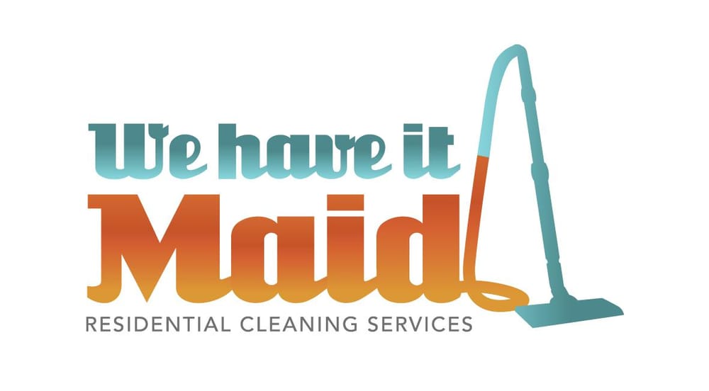 We Have It Maid