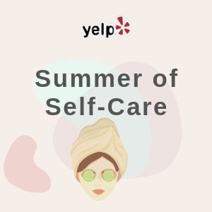 Yelp's Summer of Self-Care
